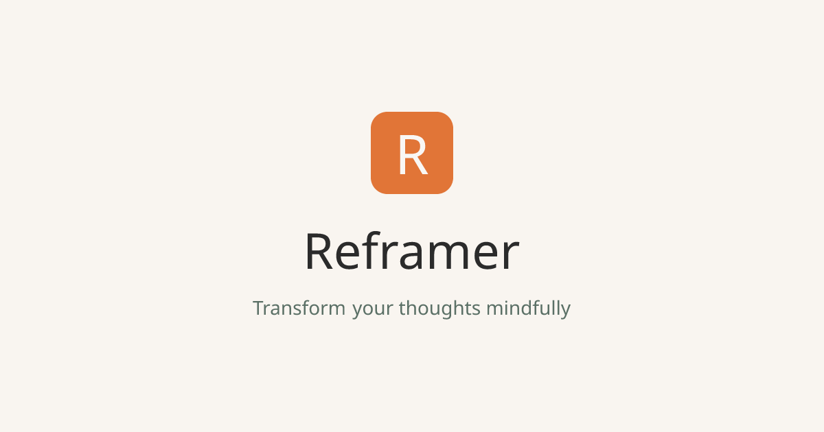 Reframer - Mindful Thought Reframing